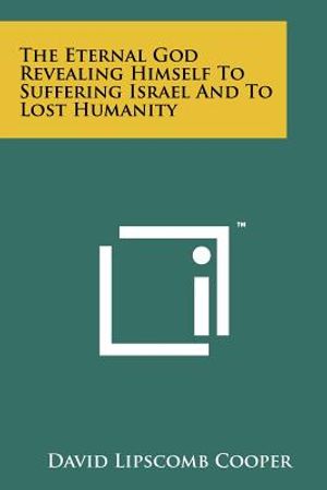 The Eternal God Revealing Himself to Suffering Israel and to Lost Humanity image number 0