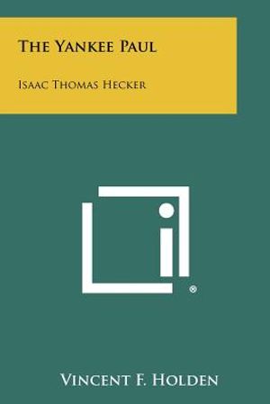 The Yankee Paul: Isaac Thomas Hecker image number 0