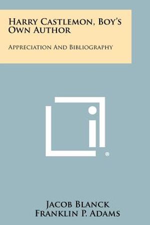 Harry Castlemon, Boy's Own Author: Appreciation and Bibliography image number 0