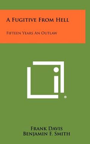 A Fugitive From Hell: Fifteen Years An Outlaw image number 0
