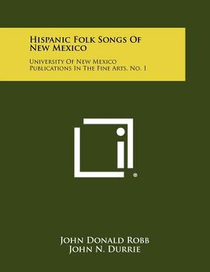 Hispanic Folk Songs of New Mexico: University of New Mexico Publications in the Fine Arts, No. 1 image number 0