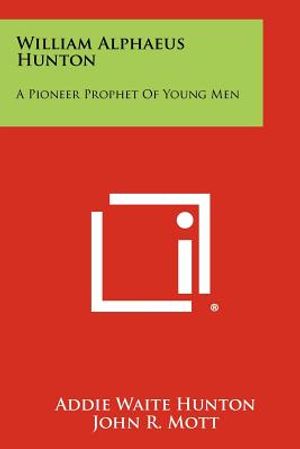 William Alphaeus Hunton: A Pioneer Prophet Of Young Men image number 0