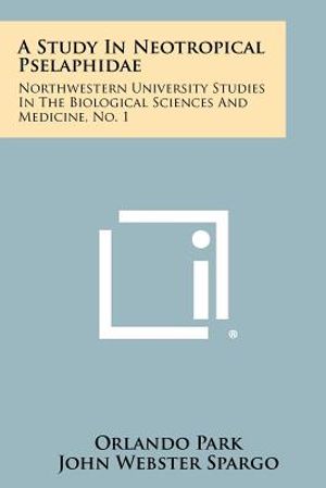 A Study in Neotropical Pselaphidae: Northwestern University Studies in the Biological Sciences and Medicine, No. 1 image number 0