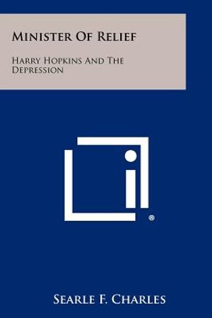 Minister of Relief: Harry Hopkins and the Depression image number 0