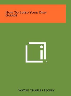 How to Build Your Own Garage image number 0