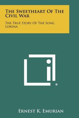 The Sweetheart of the Civil War: The True Story of the Song Lorena image number 0