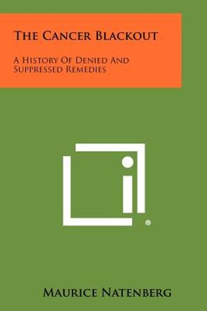The Cancer Blackout: A History Of Denied And Suppressed Remedies image number 0