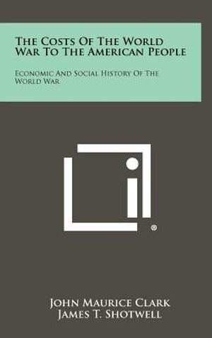 The Costs of the World War to the American People: Economic and Social History of the World War image number 0