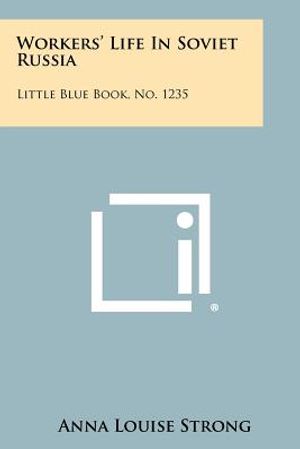 Workers' Life In Soviet Russia: Little Blue Book, No. 1235 image number 0