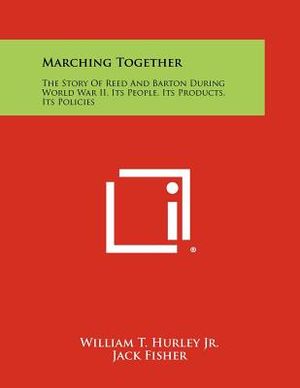 Marching Together: The Story Of Reed And Barton During World War II, Its People, Its Products, Its Policies image number 0