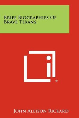 Brief Biographies of Brave Texans image number 0