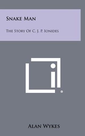 Snake Man: The Story Of C. J. P. Ionides image number 0