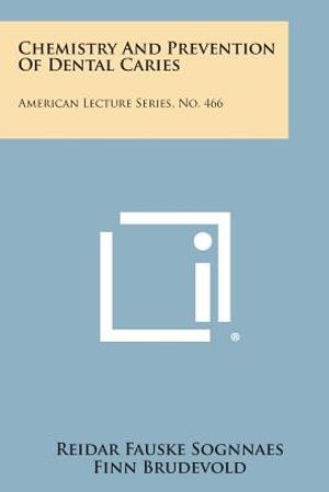 Chemistry and Prevention of Dental Caries: American Lecture Series, No. 466 image number 0
