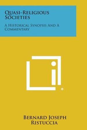 Quasi-Religious Societies: A Historical Synopsis and a Commentary image number 0