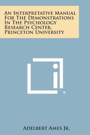 An Interpretative Manual For The Demonstrations In The Psychology Research Center, Princeton University image number 0