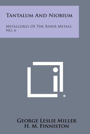 Tantalum And Niobium: Metallurgy Of The Rarer Metals, No. 6 image number 0