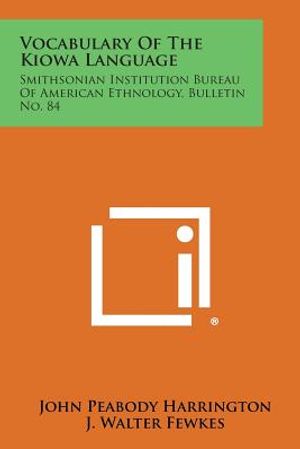 Vocabulary of the Kiowa Language: Smithsonian Institution Bureau of American Ethnology, Bulletin No. 84 image number 0