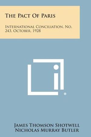 The Pact of Paris: International Conciliation, No. 243, October, 1928 image number 0