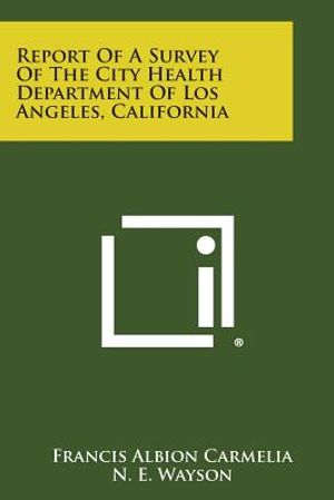Report of a Survey of the City Health Department of Los Angeles, California image number 0