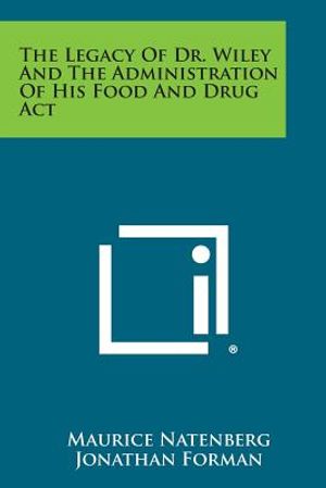 The Legacy of Dr. Wiley and the Administration of His Food and Drug ACT image number 0