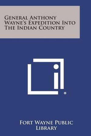 General Anthony Wayne's Expedition Into the Indian Country image number 0