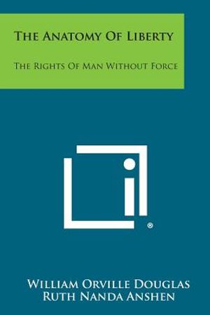 The Anatomy of Liberty: The Rights of Man Without Force image number 0