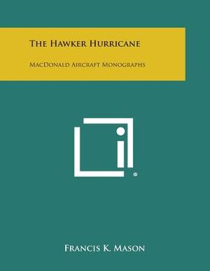 The Hawker Hurricane: MacDonald Aircraft Monographs image number 0