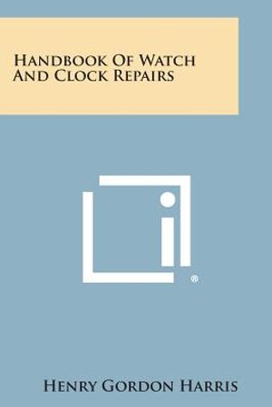 Handbook of Watch and Clock Repairs image number 0