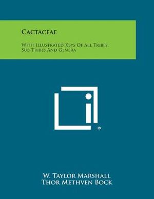Cactaceae: With Illustrated Keys of All Tribes, Sub-Tribes and Genera image number 0