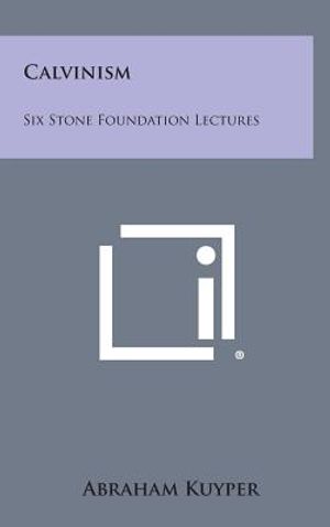 Calvinism: Six Stone Foundation Lectures image number 0