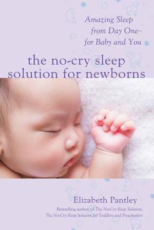 The No-Cry Sleep Solution for Newborns: Amazing Sleep from Day One - For Baby and You image number 0