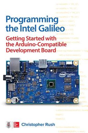 Programming the Intel Galileo: Getting Started with the Arduino -Compatible Development Board image number 0