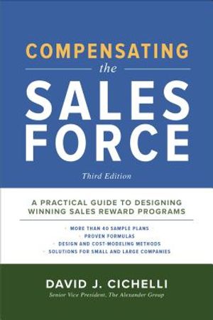 Compensating the Sales Force, Third Edition: A Practical Guide to Designing Winning Sales Reward Programs image number 0