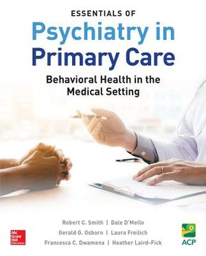 Essentials of Psychiatry in Primary Care: Behavioral Health in the Medical Setting image number 0