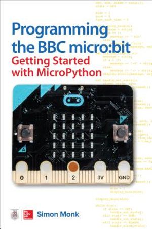 Programming the BBC Micro: Bit: Getting Started with Micropython image number 0