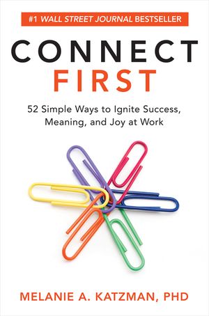 Connect First: 52 Simple Ways to Ignite Success, Meaning, and Joy at Work image number 0