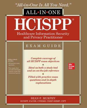 Hcispp Healthcare Information Security and Privacy Practitioner All-In-One Exam Guide image number 0