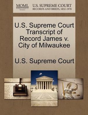 U.S. Supreme Court Transcript of Record James V. City of Milwaukee image number 0