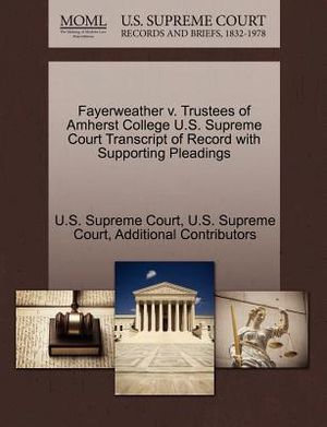 Fayerweather V. Trustees of Amherst College U.S. Supreme Court Transcript of Record with Supporting Pleadings image number 0