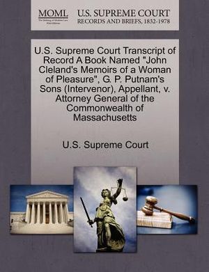 U.S. Supreme Court Transcript of Record a Book Named "John Cleland's Memoirs of a Woman of Pleasure," G. P. Putnam's Sons (Intervenor), Appellant, V. image number 0