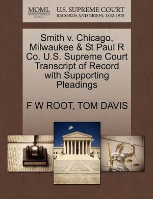 Smith V. Chicago, Milwaukee & St Paul R Co. U.S. Supreme Court Transcript of Record with Supporting Pleadings image number 0