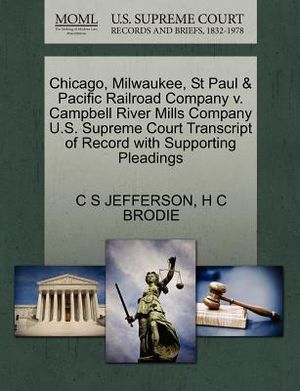 Chicago, Milwaukee, St Paul & Pacific Railroad Company V. Campbell River Mills Company U.S. Supreme Court Transcript of Record with Supporting Pleadin image number 0