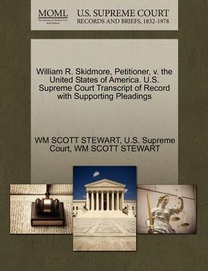 William R. Skidmore, Petitioner, V. the United States of America. U.S. Supreme Court Transcript of Record with Supporting Pleadings image number 0