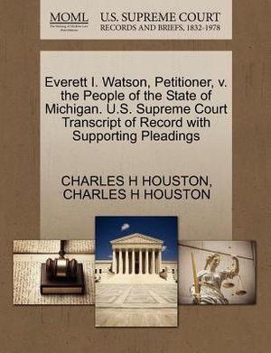 Everett I. Watson, Petitioner, V. the People of the State of Michigan. U.S. Supreme Court Transcript of Record with Supporting Pleadings image number 0