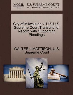 City of Milwaukee V. U S U.S. Supreme Court Transcript of Record with Supporting Pleadings image number 0