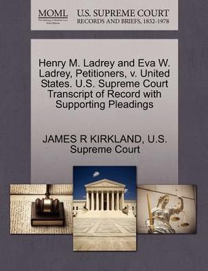 Henry M. Ladrey and Eva W. Ladrey, Petitioners, V. United States. U.S. Supreme Court Transcript of Record with Supporting Pleadings image number 0