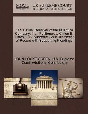 Earl T. Ellis, Receiver of the Quantico Company, Inc., Petitioner, V. Clifton B. Cates. U.S. Supreme Court Transcript of Record with Supporting Pleadi image number 0