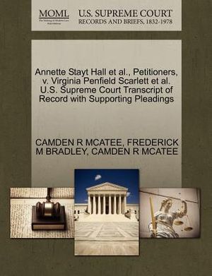 Annette Stayt Hall Et Al., Petitioners, V. Virginia Penfield Scarlett Et Al. U.S. Supreme Court Transcript of Record with Supporting Pleadings image number 0