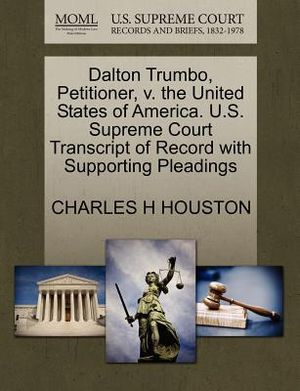 Dalton Trumbo, Petitioner, V. the United States of America. U.S. Supreme Court Transcript of Record with Supporting Pleadings image number 0