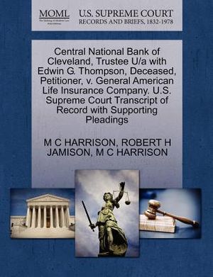 Central National Bank of Cleveland, Trustee U/A with Edwin G. Thompson, Deceased, Petitioner, V. General American Life Insurance Company. U.S. Supreme image number 0